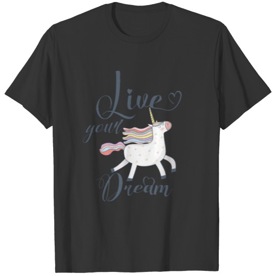 live_your_dream T-shirt