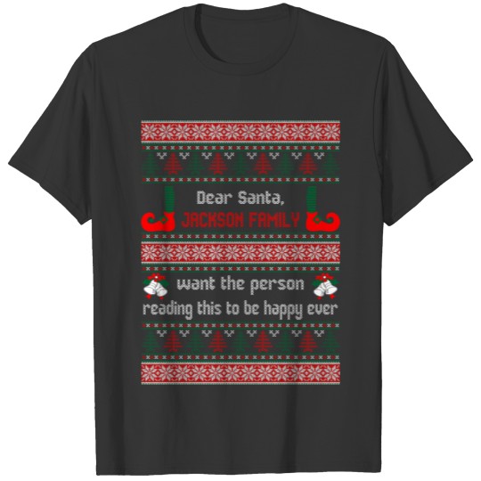 Dear Santa Jackson Family Want the Person Reading T-shirt