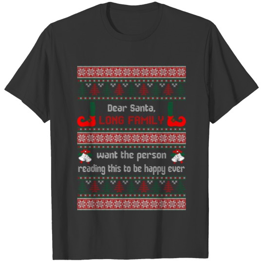 Dear Santa Long Family Want the Person Reading thi T-shirt