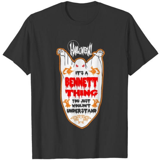 It's Bennett Thing You Just Wouldn't Understand T-shirt