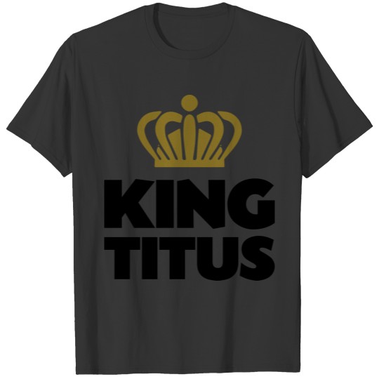King titus name thing crown T-shirt