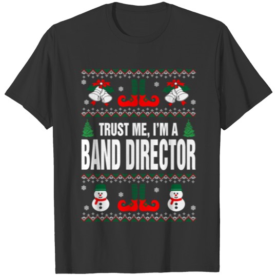 Trust me, I'M A Band Director T-shirt