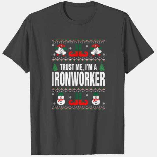 Trust me, I'M A Ironworker T Shirts
