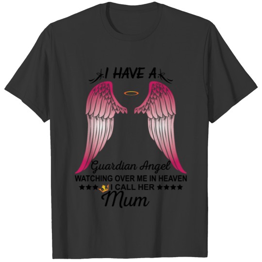 My Mum Is My Guardian Angel T-shirt