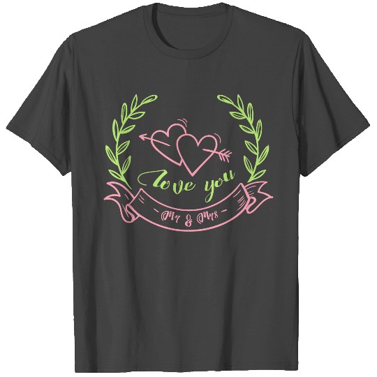 Valentine's Day: Mr & Mrs, Love, Couple, Romance T Shirts