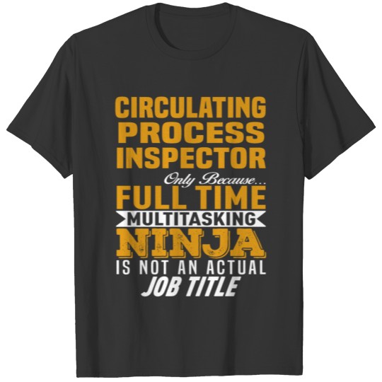 Circulating Process Inspector T-shirt