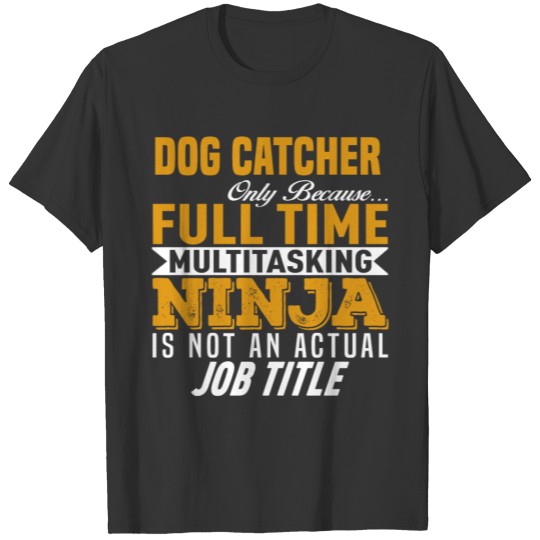 Dog Catcher T-shirt