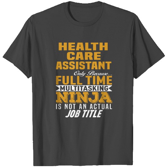 Health Care Assistant T Shirts
