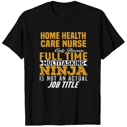Home Health Care Nurse T Shirts