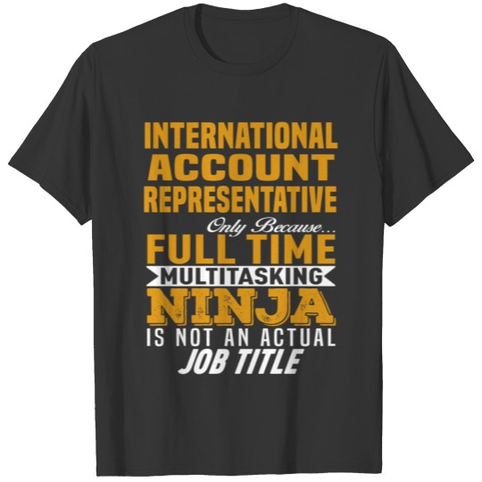 International Account Representative T-shirt