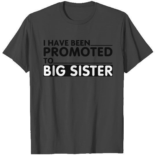 PROMOTED TO BIG SISTER T Shirts