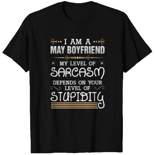 I Am A May Boyfriend T Shirts