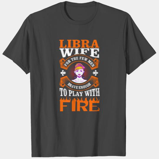 Libra Wife For The Few Men T Shirts