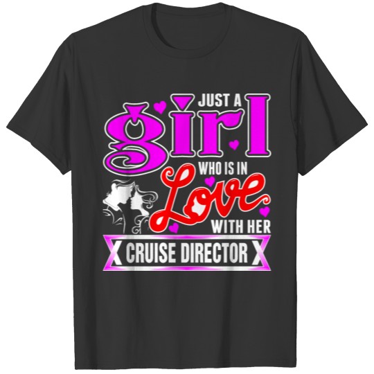 A Girl Love With Her Cruise Director T Shirts