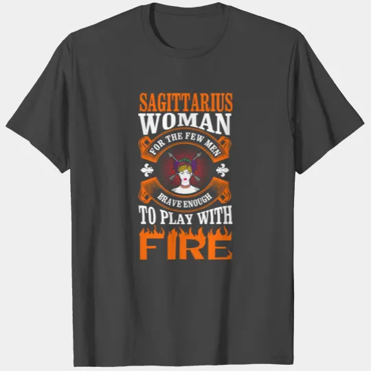 Sagittarius Woman For The Few Men T Shirts