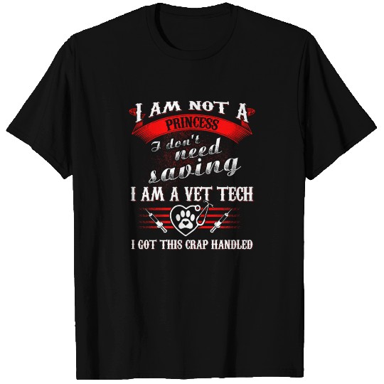 Vet tech - i am a Vet tech i got this crap handled T Shirts