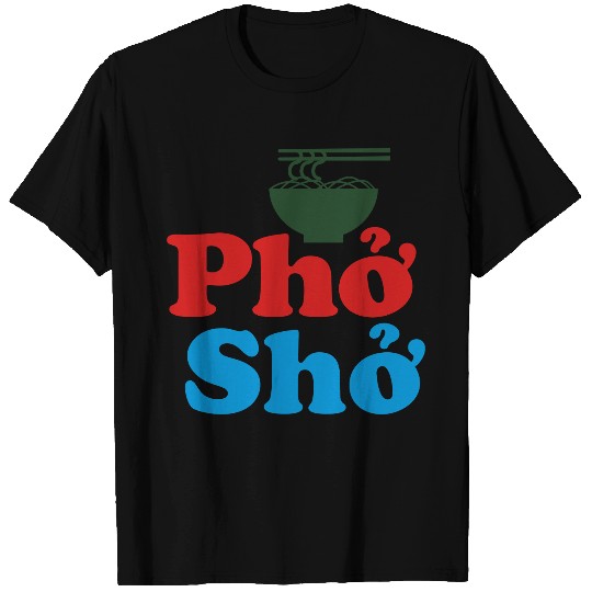 Phở Shở T Shirts