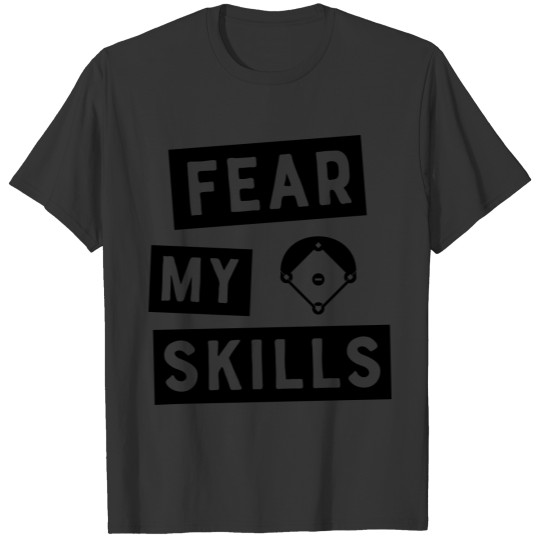 Fear My Skills - Baseball T-shirt