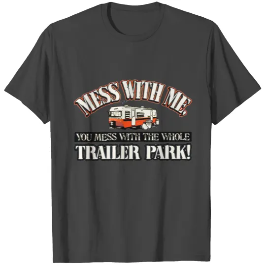 White trash trailer park T Shirts
