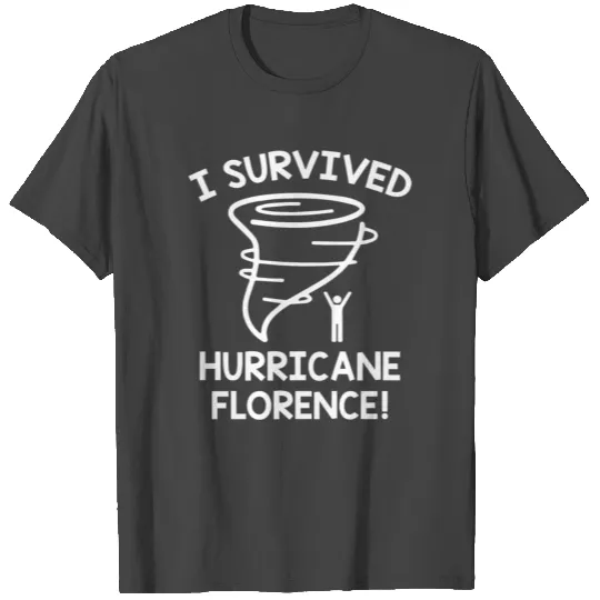 I Survived Hurricane Florence T Shirts