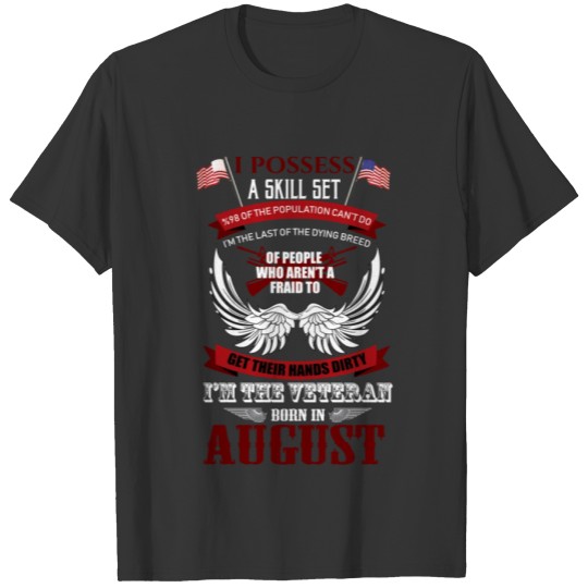 I Am The Veteran Born In August T-shirt
