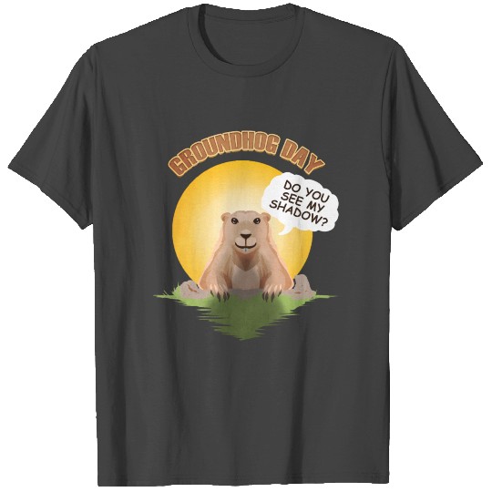 Groundhog Day Funny Weather T Shirts