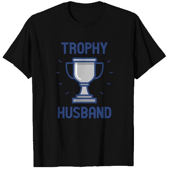 Trophy Husband T Shirts