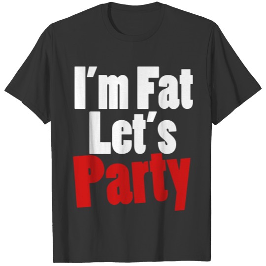 im_fat T-shirt