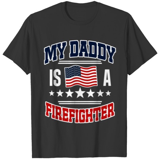 Firefighter Daddy Fireman Son Daughter T Shirts