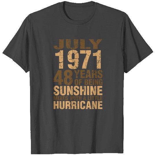 July 1971 48 Years of Being Sunshine Hurricane T Shirts