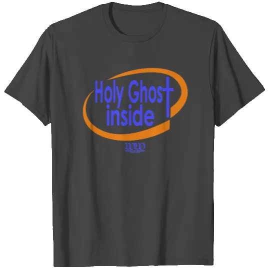 ***12% Rebate - See details!*** Holy Ghost Inside T Shirts