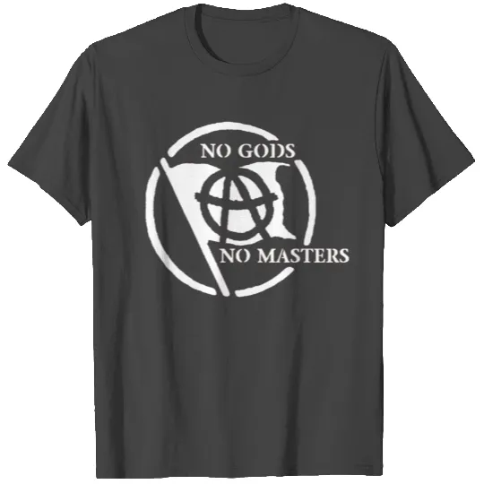 No Gods No Masters T Shirts