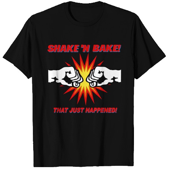 Shake N Bake T Shirts