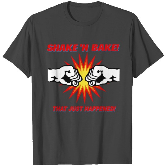Shake N Bake T Shirts