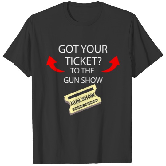 Welcome to the Gun Show T-shirt