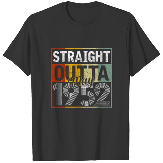 Straight Outta May 1952 Men Women Vintage 70Th Bir T-shirt
