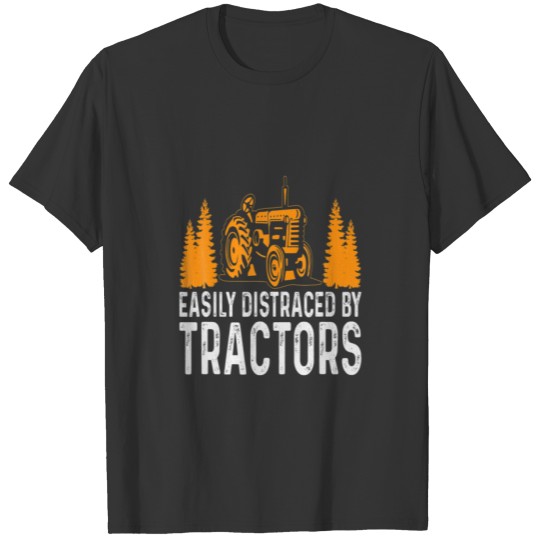 Funny Farming Tractor Lover Easily Distraced By Tr T-shirt