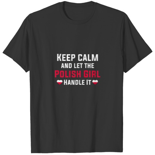 Womens Womens Keep Calm Let The Polish Girl Handle T-shirt
