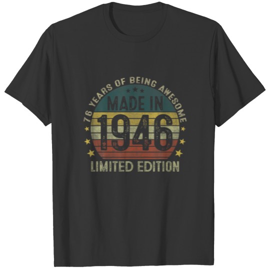 76 Year Old Gifts Made In 1946 Limited Edition 76T T-shirt