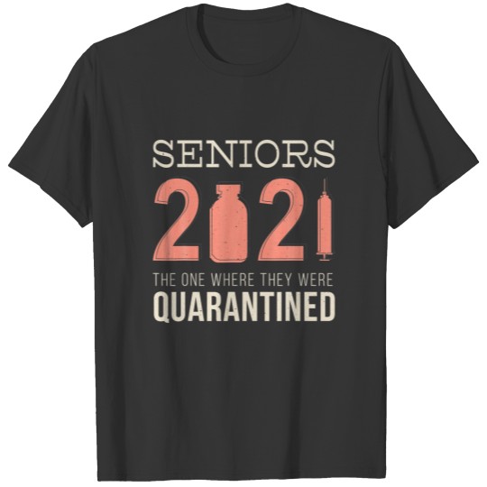 Seniors 2021 Graduation The One Where They Were Qu T-shirt