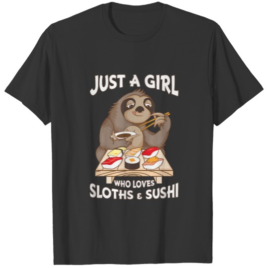 Just A Girl Who Loves Sloths And Sushi Kawaii Anim T-shirt