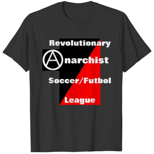revolutionary anarchist soccer league T-shirt