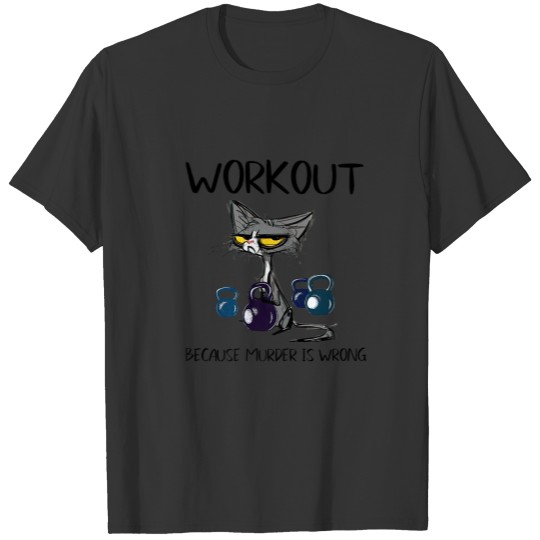Workout Because Murder Is Wrong Black Cat Gym HALL T-shirt