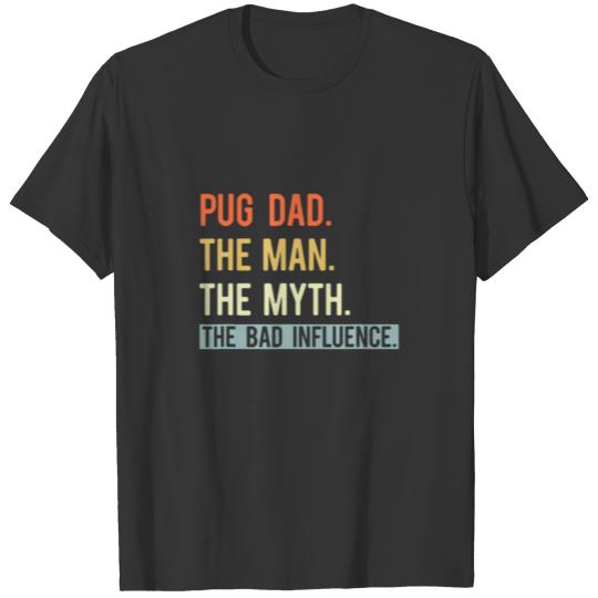 Best Pug Dad Ever Gifts Dog Animal Lovers Man Myth T-shirt