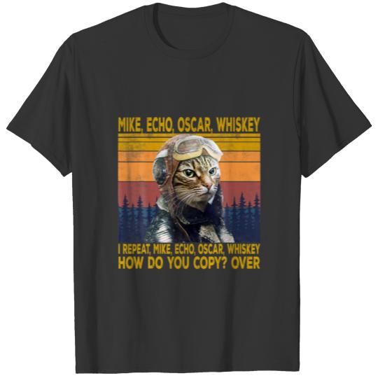 Cat Pilot Mike Echo Oscar Whisky How Do You Copy T-shirt