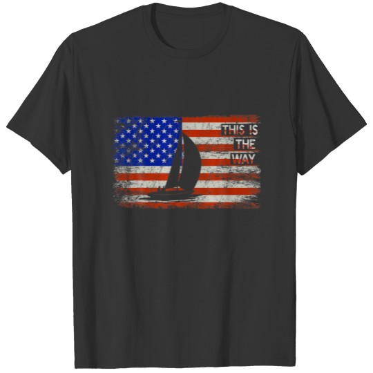 Funny This Is The Way Boating American Flag Boat S T-shirt