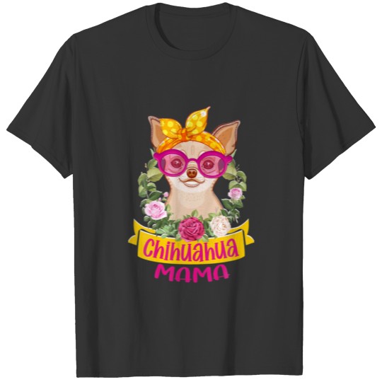 Chihuahua Mama Chihuahua Lover Mother's Day Appare T-shirt