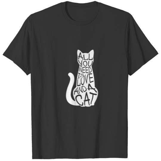 All You Need Is Love And A Cat Cat Lovers Family M T-shirt