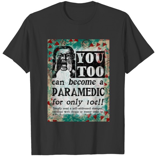 Become A Paramedic - Funny Vintage Ad T-shirt