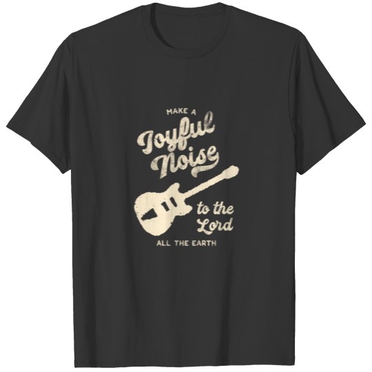 Make a Joyful Noise T-shirt